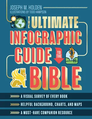 Ultimátní infografický průvodce Biblí: *Vizuální přehled každé knihy *Užitečné podklady, grafy a mapy *Nepostradatelný doprovodný zdroj informací - The Ultimate Infographic Guide to the Bible: *A Visual Survey of Every Book *Helpful Background, Charts, and Maps *A Must-Have Companion Resource