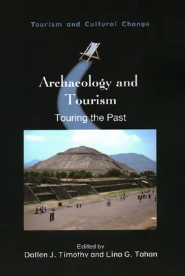 Archeologie a cestovní ruch: Prohlídka minulosti: úvod do archeologie a historie - Archaeology and Tourism: Touring the Past
