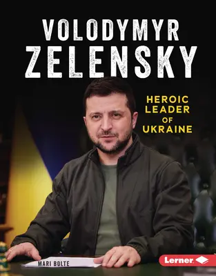 Volodymyr Zelenskyj: hrdinný vůdce Ukrajiny - Volodymyr Zelensky: Heroic Leader of Ukraine