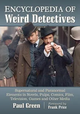 Encyklopedie podivných detektivů: Nadpřirozené a paranormální prvky v románech, pulpech, komiksech, filmu, televizi, hrách a dalších médiích. - Encyclopedia of Weird Detectives: Supernatural and Paranormal Elements in Novels, Pulps, Comics, Film, Television, Games and Other Media