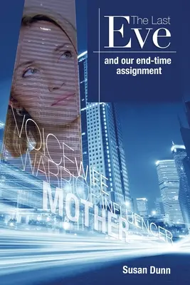 Poslední předvečer: A náš úkol na konci času - The Last Eve: And our end-time assignment