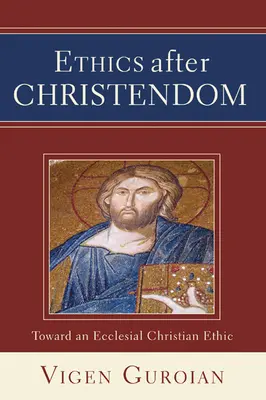 Etika po křesťanství - Ethics after Christendom