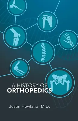 Dějiny ortopedie - A History of Orthopedics