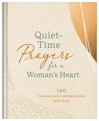 Modlitby v tichu pro ženská srdce: 180 utěšujících rozhovorů s Bohem - Quiet-Time Prayers for a Woman's Heart: 180 Comforting Conversations with God