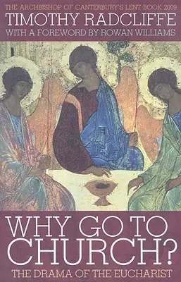 Proč chodit do kostela? Drama eucharistie - Why Go to Church?: The Drama of the Eucharist