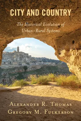 Město a venkov: Historický vývoj městských a venkovských systémů - City and Country: The Historical Evolution of Urban-Rural Systems