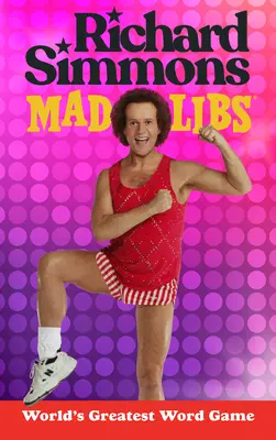 Richard Simmons Mad Libs: Největší slovní hra na světě - Richard Simmons Mad Libs: World's Greatest Word Game