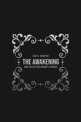 Probuzení: a vybrané povídky - The Awakening: and Selected Short Stories