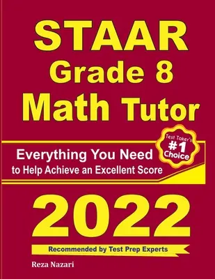 STAAR Grade 8 Math Tutor: Vše, co potřebujete k dosažení vynikajícího skóre - STAAR Grade 8 Math Tutor: Everything You Need to Help Achieve an Excellent Score