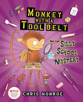 Opice s opaskem na nářadí a záhada hloupé školy - Monkey with a Tool Belt and the Silly School Mystery