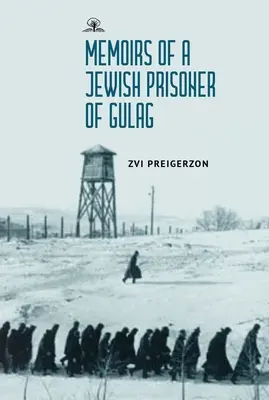 Vzpomínky židovského vězně z gulagu - Memoirs of a Jewish Prisoner of the Gulag