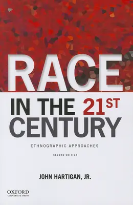 Rasa v 21. století: Etnografické přístupy - Race in the 21st Century: Ethnographic Approaches