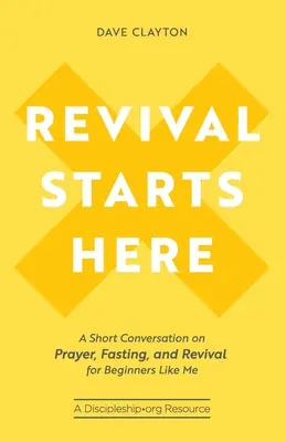 Oživení začíná zde: Krátký rozhovor o modlitbě, půstu a probuzení pro začátečníky jako já - Revival Starts Here: A Short Conversation on Prayer, Fasting, and Revival for Beginners Like Me