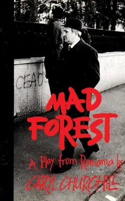 Šílený les: Hra z Rumunska - Mad Forest: A Play from Romania