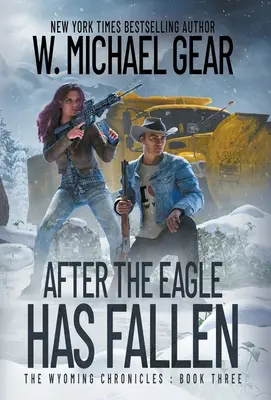 After The Eagle Has Fallen: The Wyoming Chronicles: Kniha třetí - After The Eagle Has Fallen: The Wyoming Chronicles: Book Three