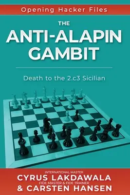 Anti-Alapinův gambit: Smrt sicilské 2.c3 - The Anti-Alapin Gambit: Death to the 2.c3 Sicilian