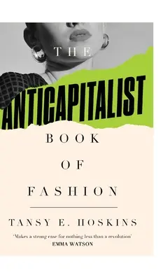 Antikapitalistická kniha o módě - The Anti-Capitalist Book of Fashion
