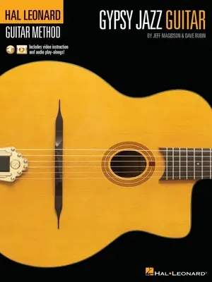 Hal Leonard Gypsy Jazz Guitar Method by Jeff Magidson & Dave Rubin: Obsahuje videonávody a audio nahrávky! - Hal Leonard Gypsy Jazz Guitar Method by Jeff Magidson & Dave Rubin: Includes Video Instruction and Audio Play-Alongs!