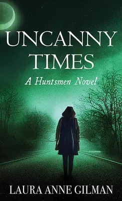 Podivné časy: A Huntsmen Novel - Uncanny Times: A Huntsmen Novel