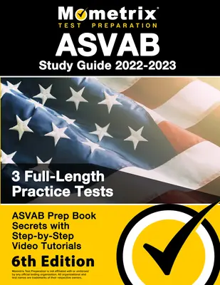ASVAB Study Guide 2022-2023 - ASVAB Prep Book Secrets, 3 Full-Length Practice Tests, Step-By-Step Video Tutorials: [6. vydání] - ASVAB Study Guide 2022-2023 - ASVAB Prep Book Secrets, 3 Full-Length Practice Tests, Step-By-Step Video Tutorials: [6th Edition]