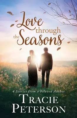 Láska v průběhu ročních období: 4 příběhy od milované autorky - Love Through the Seasons: 4 Stories from Beloved Author