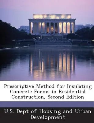 Předpisová metoda pro izolační betonové tvarovky v bytové výstavbě, druhé vydání - Prescriptive Method for Insulating Concrete Forms in Residential Construction, Second Edition