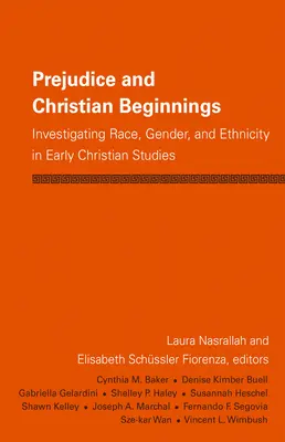 Předsudky a křesťanské počátky: Zkoumání rasy, pohlaví a etnicity v raném křesťanství. - Prejudice and Christian Beginnings: Investigating Race, Gender, and Ethnicity in Early Christianity