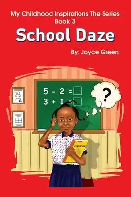 Moje inspirace z dětství Série -Kniha 3: Školní radovánky - My Childhood Inspirations The Series -Book 3: School Daze