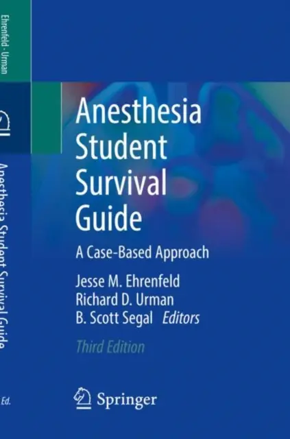 Anesthesia Student Survival Guide: A Case-Based Approach (Přístup založený na případech) - Anesthesia Student Survival Guide: A Case-Based Approach