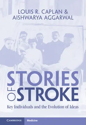 Příběhy mrtvice: Příběhy mrtvice: klíčové osobnosti a vývoj myšlenek - Stories of Stroke: Key Individuals and the Evolution of Ideas