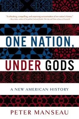 Jeden národ pod vládou bohů: Nové americké dějiny - One Nation, Under Gods: A New American History