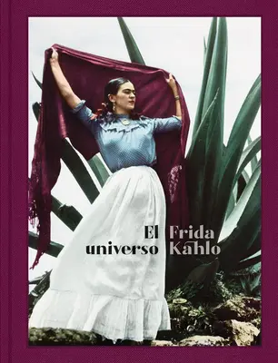 El Universo Frida Kahlo (Frida Kahlo: Její vesmír, španělské vydání) - El Universo Frida Kahlo (Frida Kahlo: Her Universe, Spanish Edition)