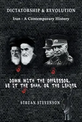 Diktatura a revoluce: Diktatura a revoluce: Írán - Soudobé dějiny - Dictatorship and Revolution: Iran - A Contemporary History