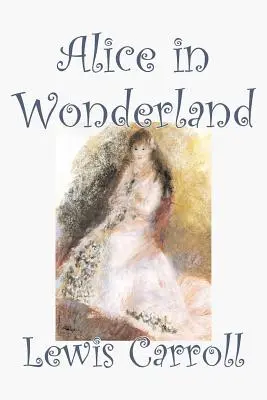 Alenka v říši divů by Lewis Carroll, Beletrie, Klasika, Fantasy, Literatura - Alice in Wonderland by Lewis Carroll, Fiction, Classics, Fantasy, Literature