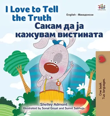 I Love to Tell the Truth (Anglicko-makedonská dvojjazyčná kniha pro děti) - I Love to Tell the Truth (English Macedonian Bilingual Children's Book)