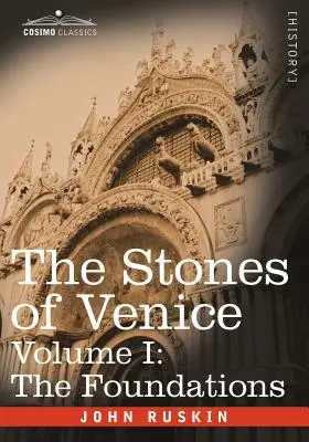 Kameny Benátek - díl I: Základy - The Stones of Venice - Volume I: The Foundations