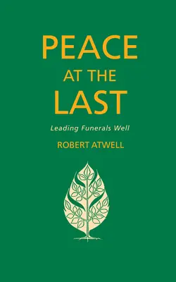 Klid na poslední cestě: Dobré vedení pohřbů - Peace at the Last: Leading Funerals Well