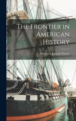 Hranice v amerických dějinách - The Frontier in American History