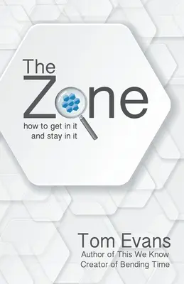 Zóna: Jak se do ní dostat a zůstat v ní - The Zone: How to Get in It and Stay in It