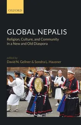 Globální Nepálci: Nepal: náboženství, kultura a společenství v nové a staré diaspoře - Global Nepalis: Religion, Culture, and Community in a New and Old Diaspora