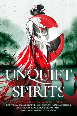 Neklidní duchové: Eseje asijských žen v hororu - Unquiet Spirits: Essays by Asian Women in Horror