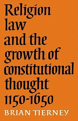 Náboženství, právo a vývoj ústavního myšlení v letech 1150-1650 - Religion, Law and the Growth of Constitutional Thought, 1150-1650