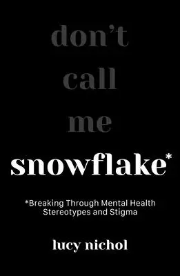 Sněhová vločka: Sněhová vločka: Prolomení stereotypů a stigmatizace v oblasti duševního zdraví - Snowflake: Breaking Through Mental Health Stereotypes and Stigma