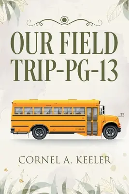 Náš výlet do terénu - PG-13 - Our Field Trip - PG-13