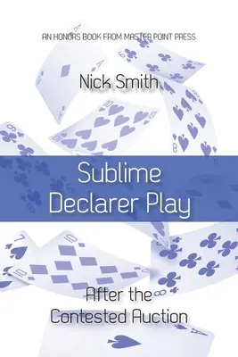 Vznešená deklarovací hra: Po sporné dražbě - Sublime Declarer Play: After the Contested Auction