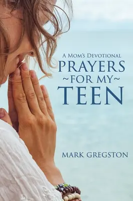 Modlitby za mého teenagera - Prayers for My Teen