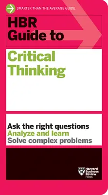 HBR Guide to Critical Thinking (Průvodce kritickým myšlením) - HBR Guide to Critical Thinking