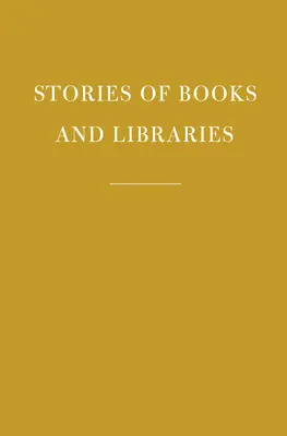 Příběhy knih a knihoven - Stories of Books and Libraries