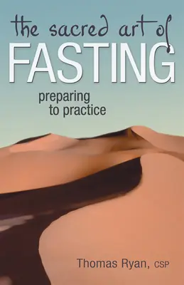 Posvátné umění půstu: Příprava na praxi - The Sacred Art of Fasting: Preparing to Practice
