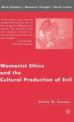 Womanistická etika a kulturní produkce zla - Womanist Ethics and the Cultural Production of Evil